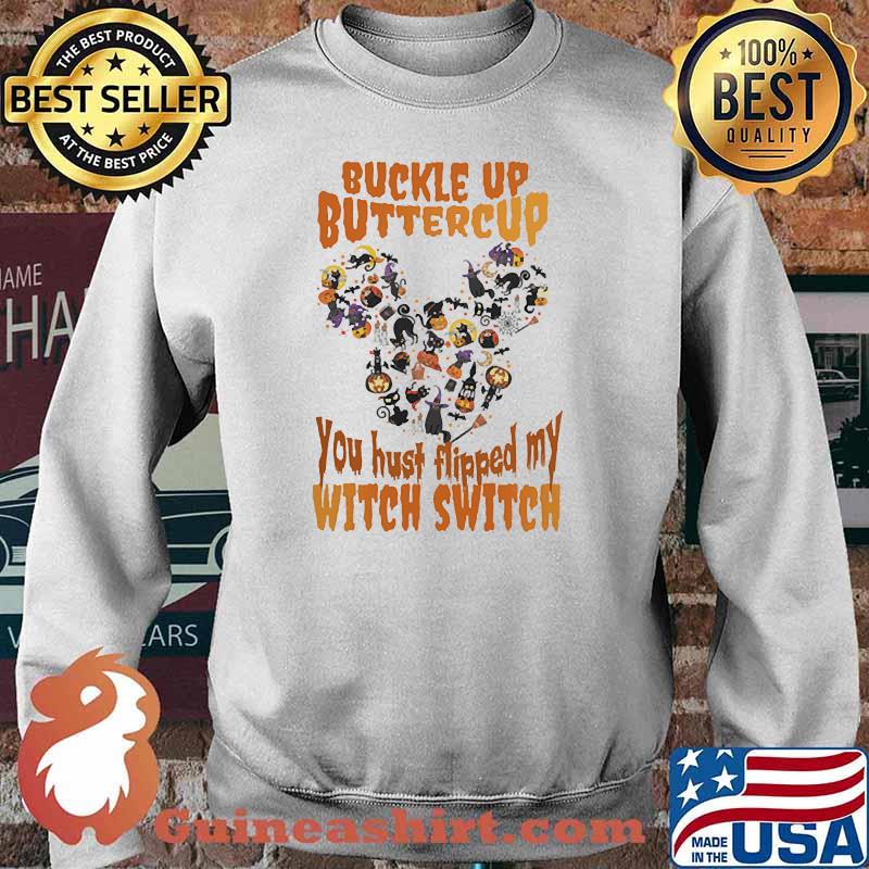Buckle up buttercup you hust flipped my witch switch disney halloween s Sweater