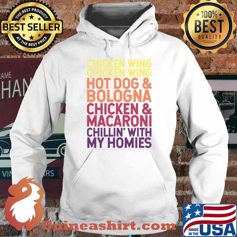 Chicken Wing Chicken Wing Hot Dog And Bologna Chicken And Macaroni Chillin' With My Homies T-s Hoodie