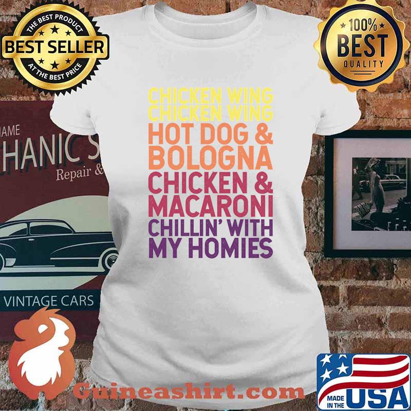 Chicken Wing Chicken Wing Hot Dog And Bologna Chicken And Macaroni Chillin' With My Homies T-s Ladies tee