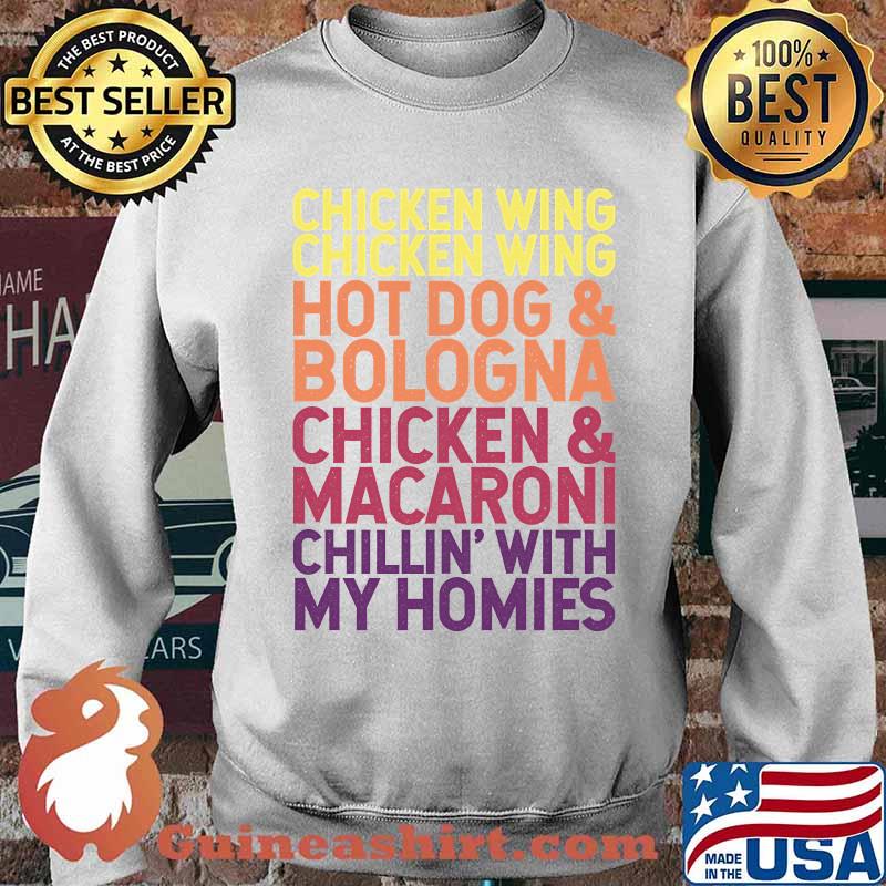 Chicken Wing Chicken Wing Hot Dog And Bologna Chicken And Macaroni Chillin' With My Homies T-s Sweater