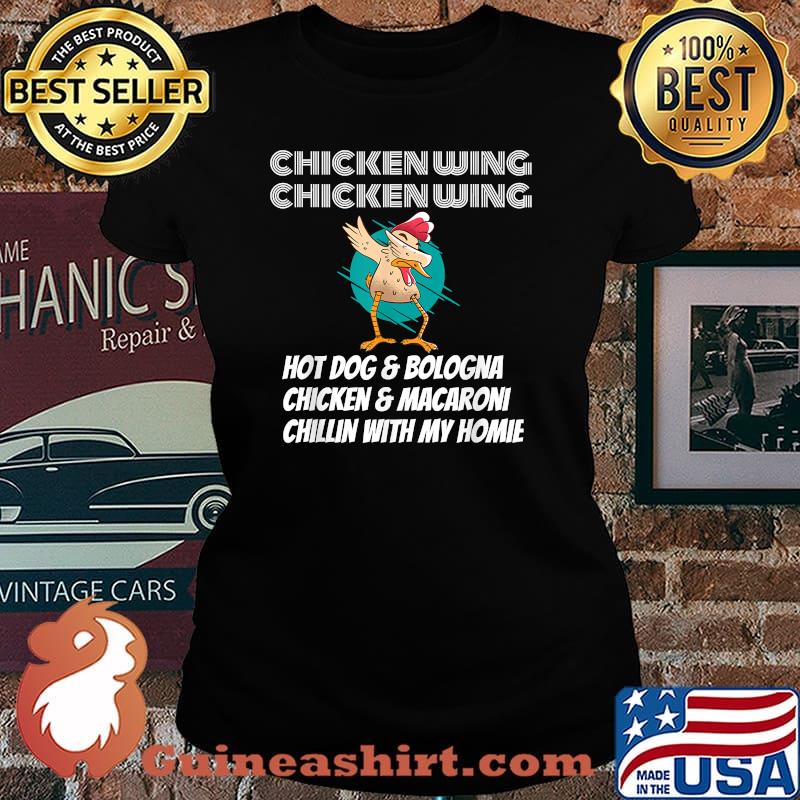 Chickenwing Hot Dog And Bologna Macaroni Chillin With My Home T-s Laides tee