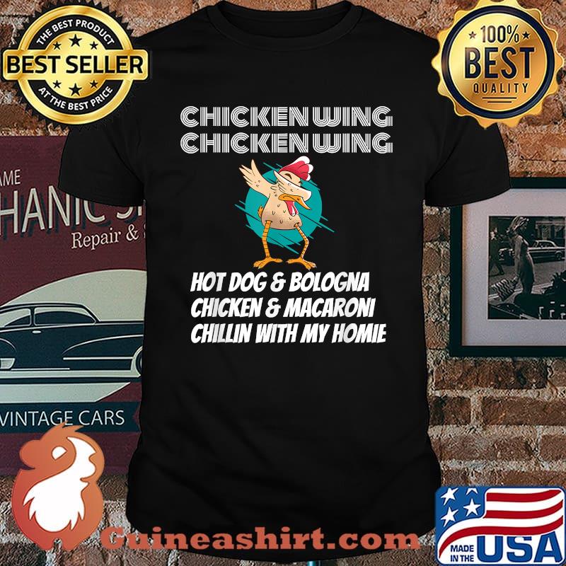 Chickenwing Hot Dog And Bologna Macaroni Chillin With My Home T-shirt
