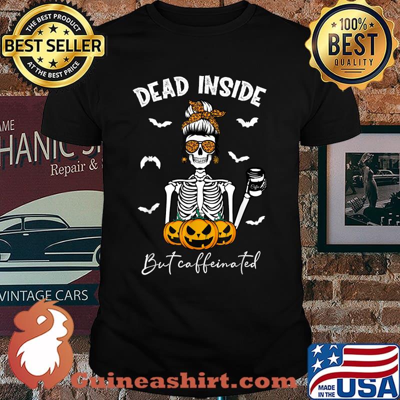 Dead Inside But Caffeinated Skeleton Mama Halloween T-Shirt