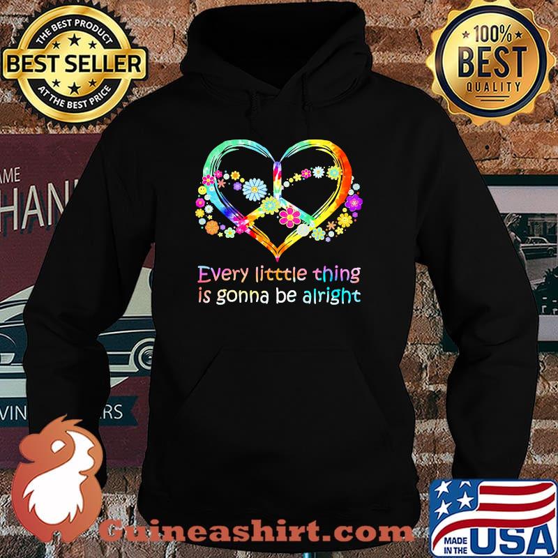 Every little thing is gonna be alright hippie s Hoodie