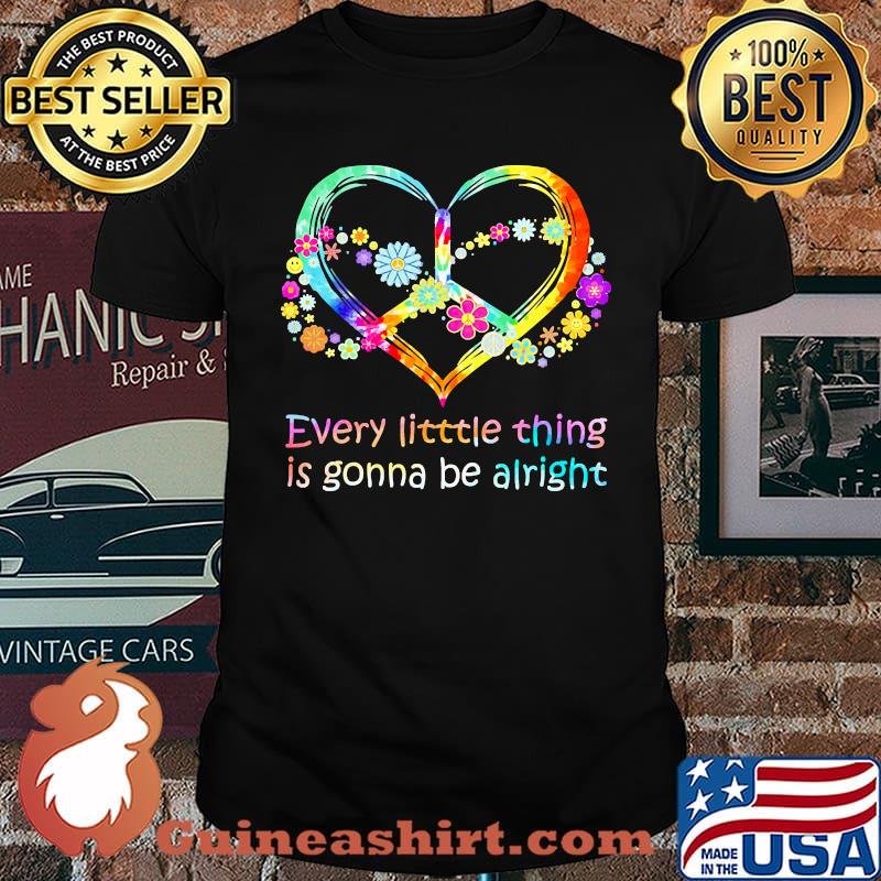 Every little thing is gonna be alright hippie shirt