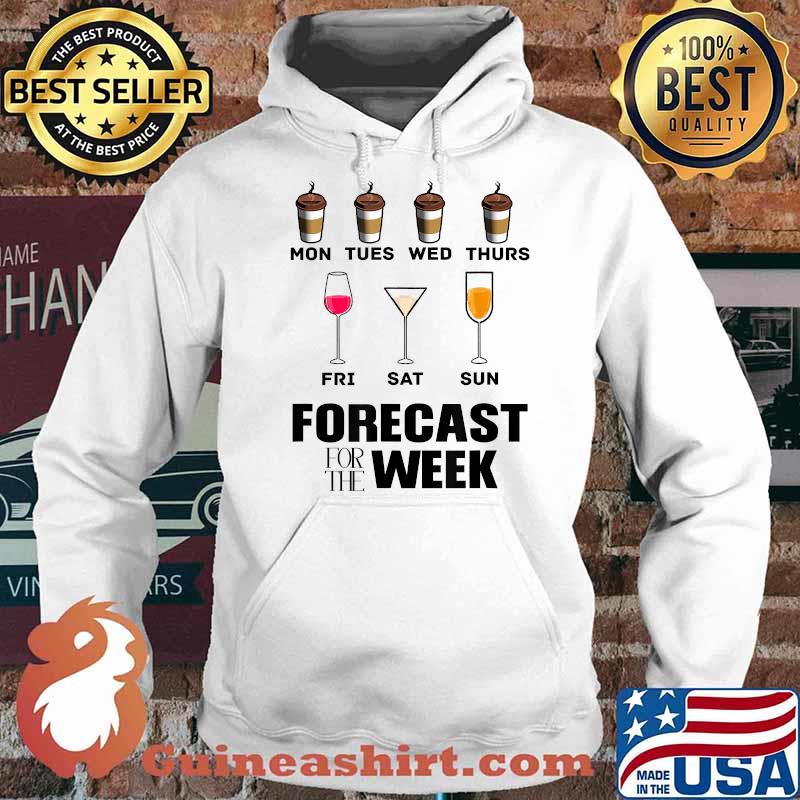 Finally Weekend Wine Vino Coffee Forecast For The Week T-Shirt Hoodie