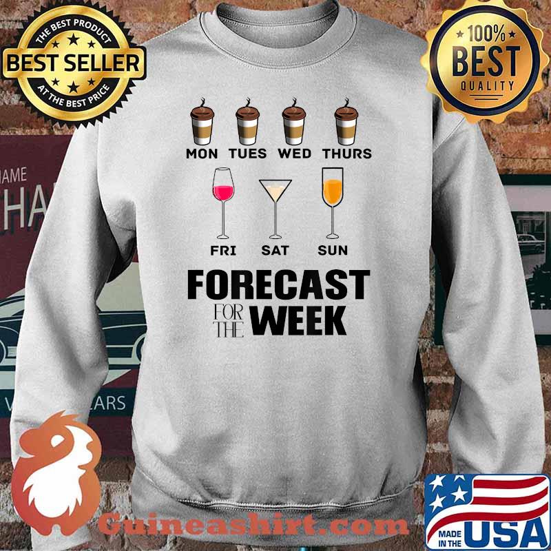 Finally Weekend Wine Vino Coffee Forecast For The Week T-Shirt Sweater