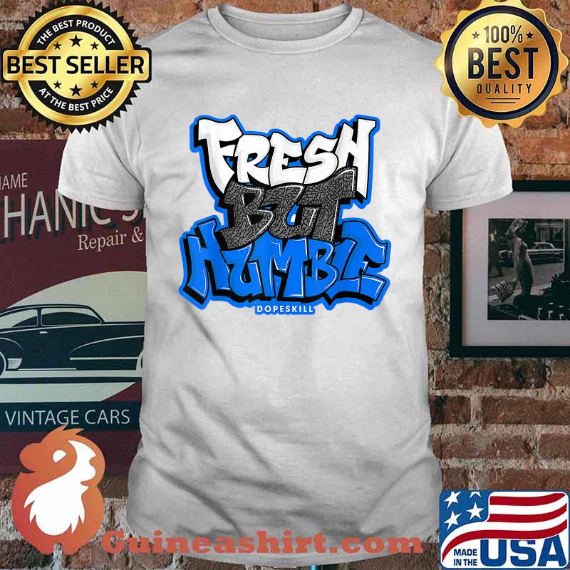 Fresh But Humble Dopeskill T-Shirt