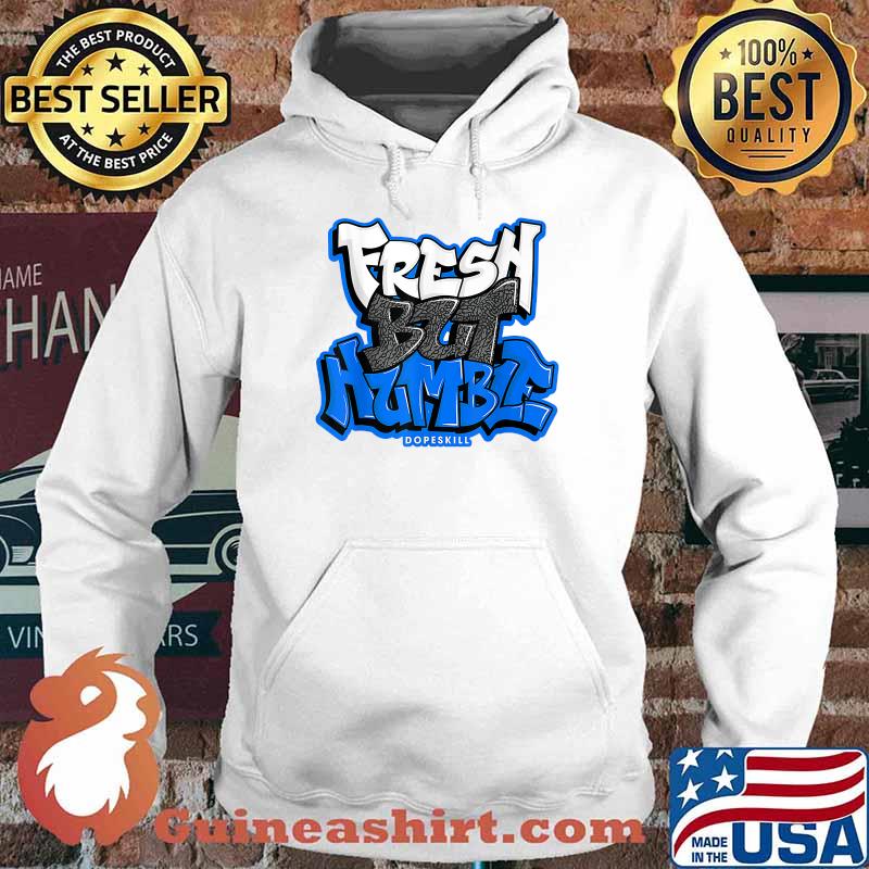 Fresh But Humble Dopeskill T-Shirt Hoodie