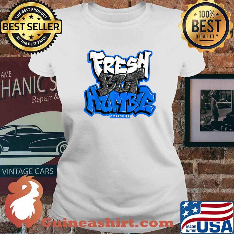 Fresh But Humble Dopeskill T-Shirt Ladies tee