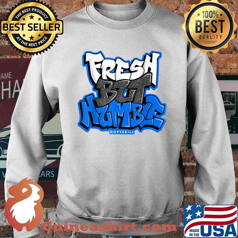 Fresh But Humble Dopeskill T-Shirt Sweater