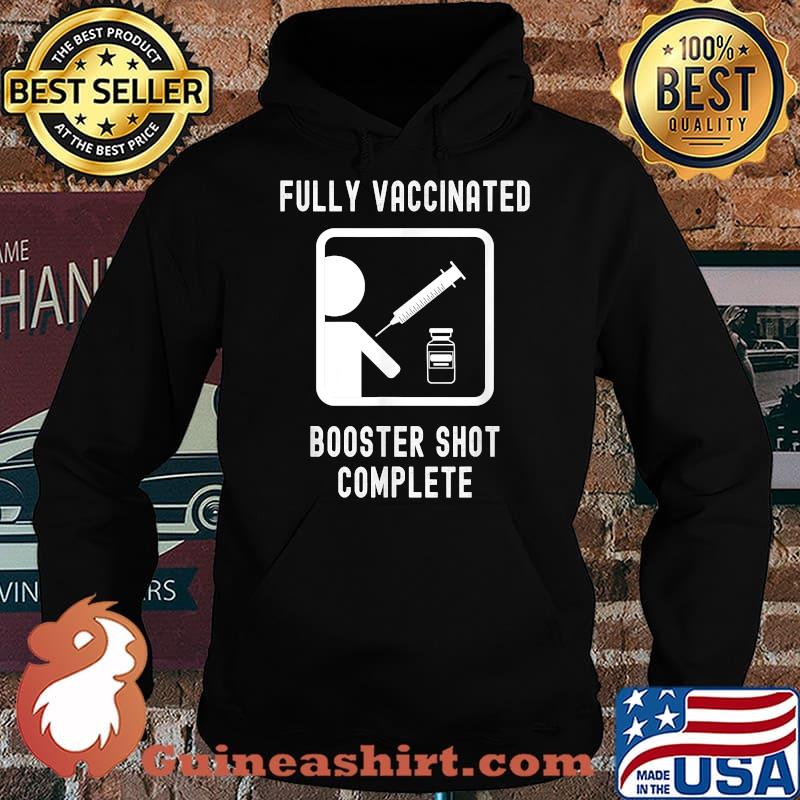Fully Vaccinated Booster Shot Complete Cool 20202021 T-Shirt Hoodie