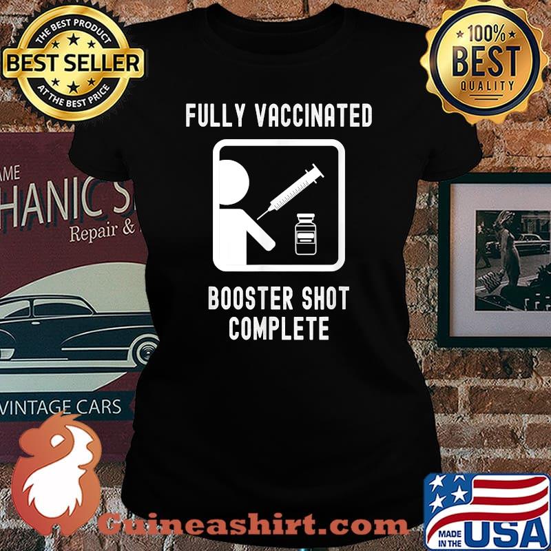 Fully Vaccinated Booster Shot Complete Cool 20202021 T-Shirt Laides tee