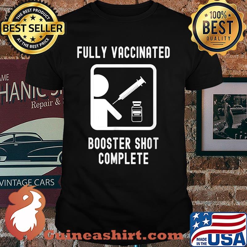 Fully Vaccinated Booster Shot Complete Cool 20202021 T-Shirt