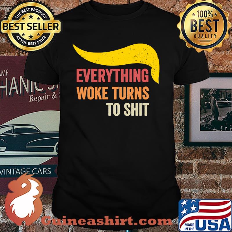 funny everything woke turns to shit Sweatshirt