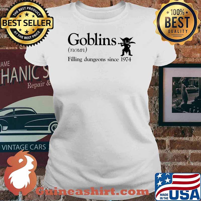 Goblins Filling Dungeons Since 1974 Shirt Ladies tee