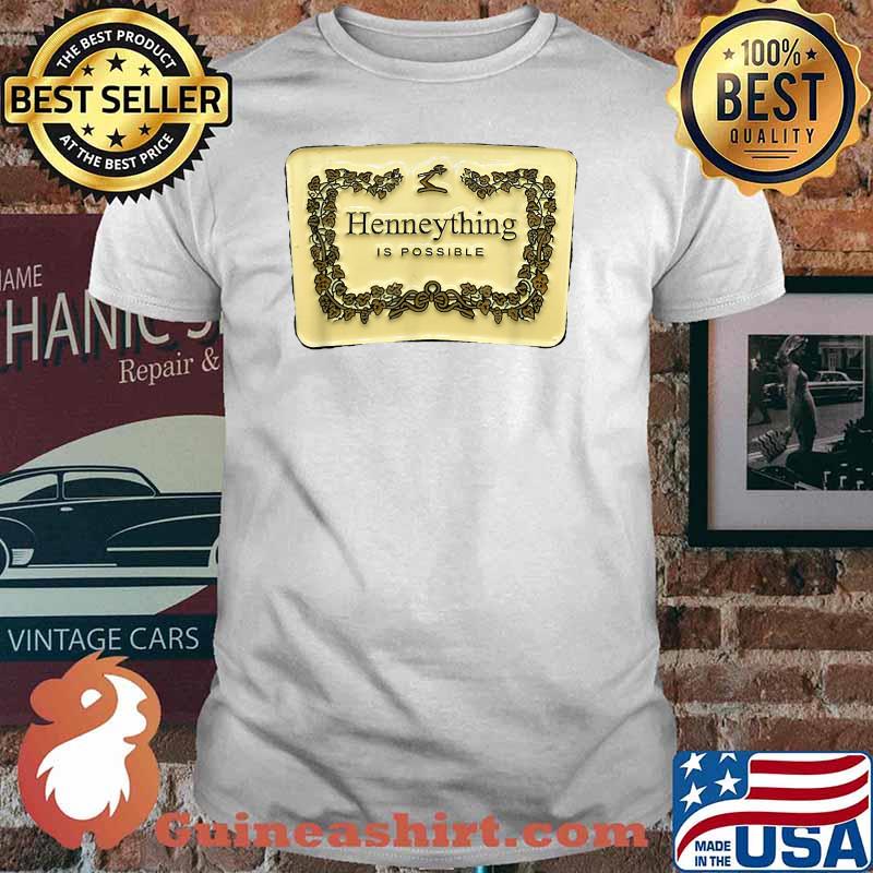 Hennything Is Possible Text T-Shirt