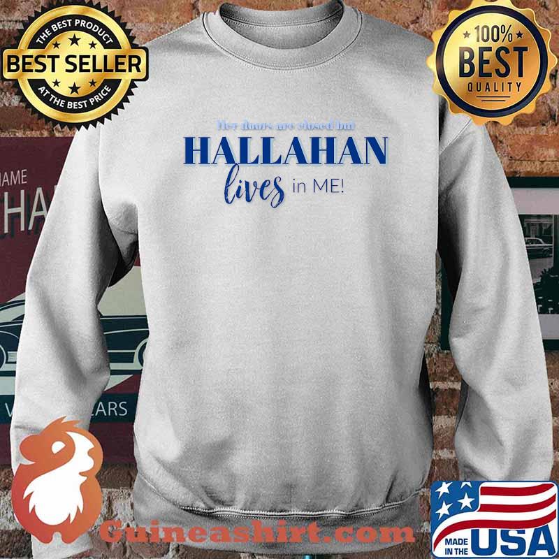 Her Doors Are Close But Hallahan Lives in Me Tee Premium T-Shirt Sweater