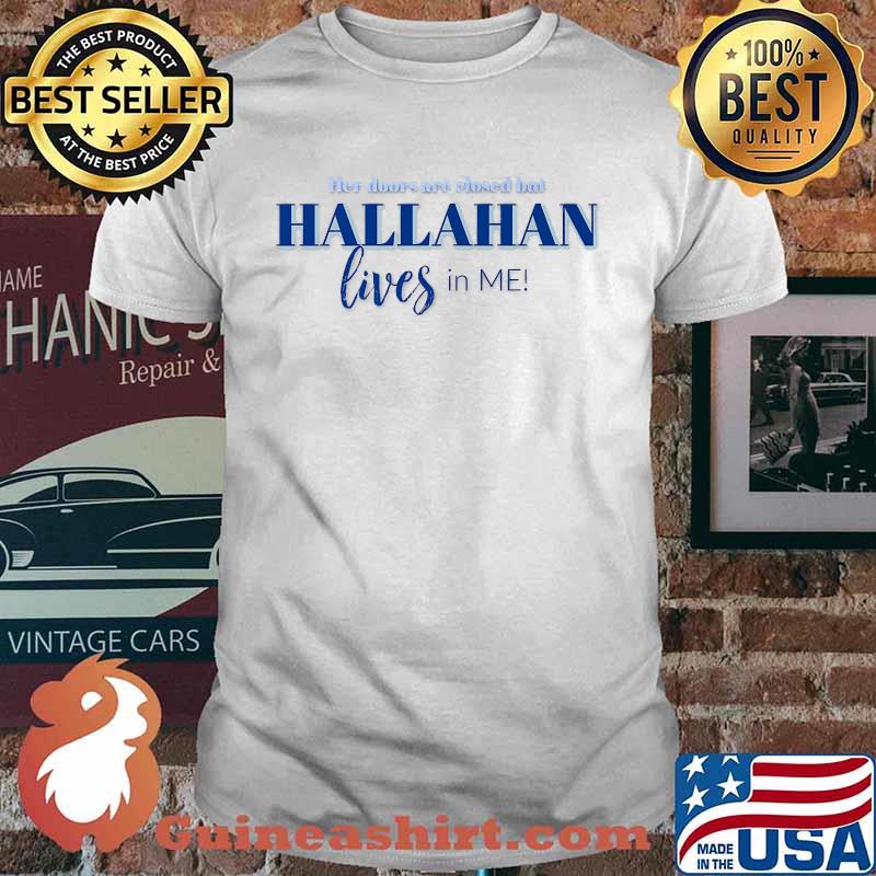 Her Doors Are Close But Hallahan Lives in Me Tee Premium T-Shirt