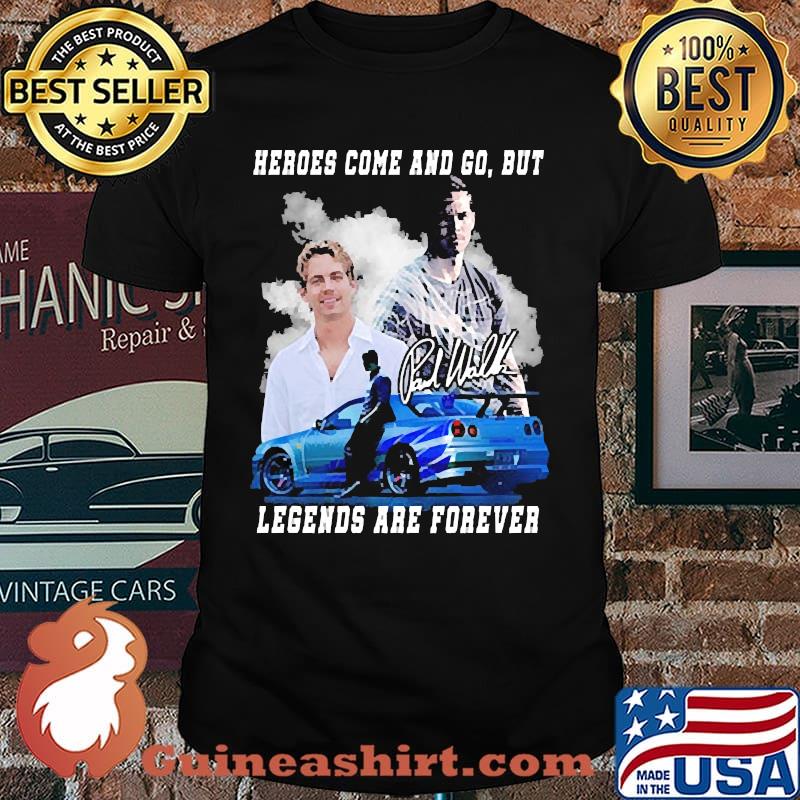 Heroes come and go but legends are forever signature shirt