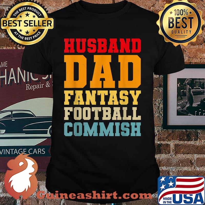 Husband Dad Fantasy Football Commish T-Shirt