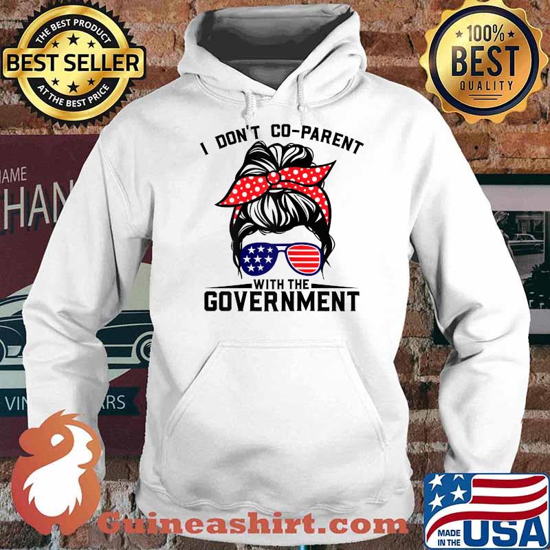 I Don't Co-Parent With The Government Parenting Mom T-Shirt Hoodie