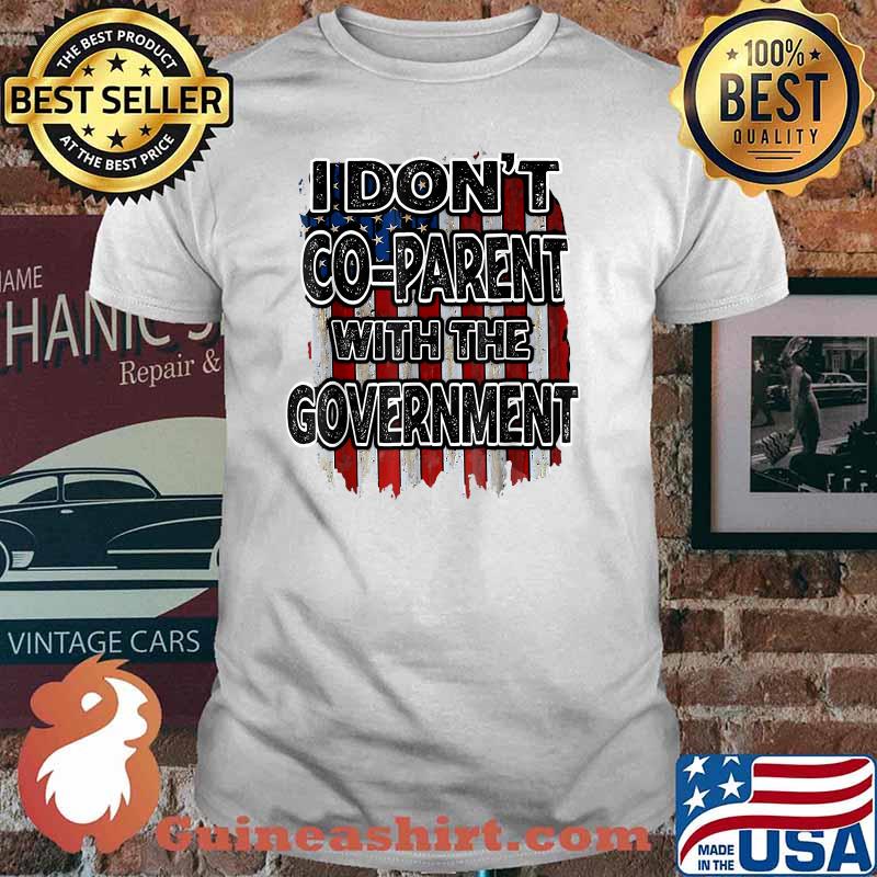 I Don’t Coparent With The Government American Flag T-Shirt