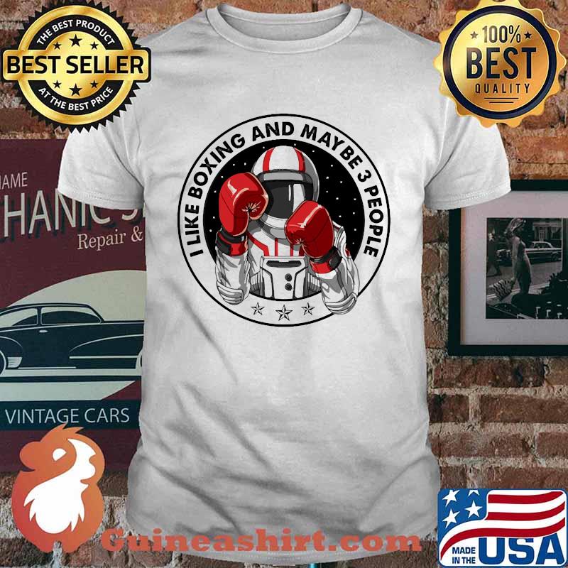 I like boxing and maybe 3 people astro shirt