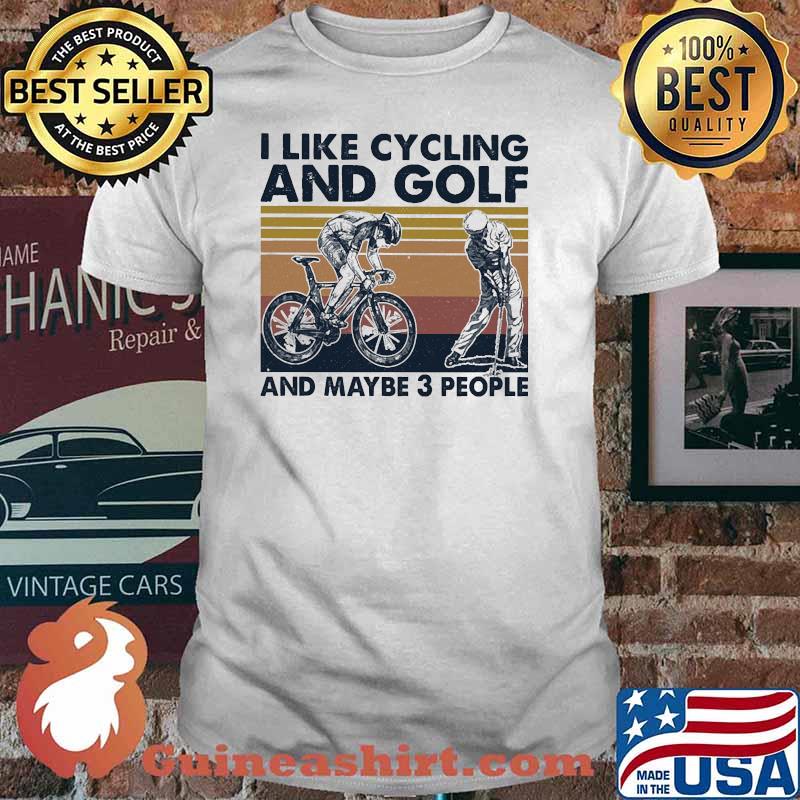I like cycling and golf and maybe 3 people vintage shirt