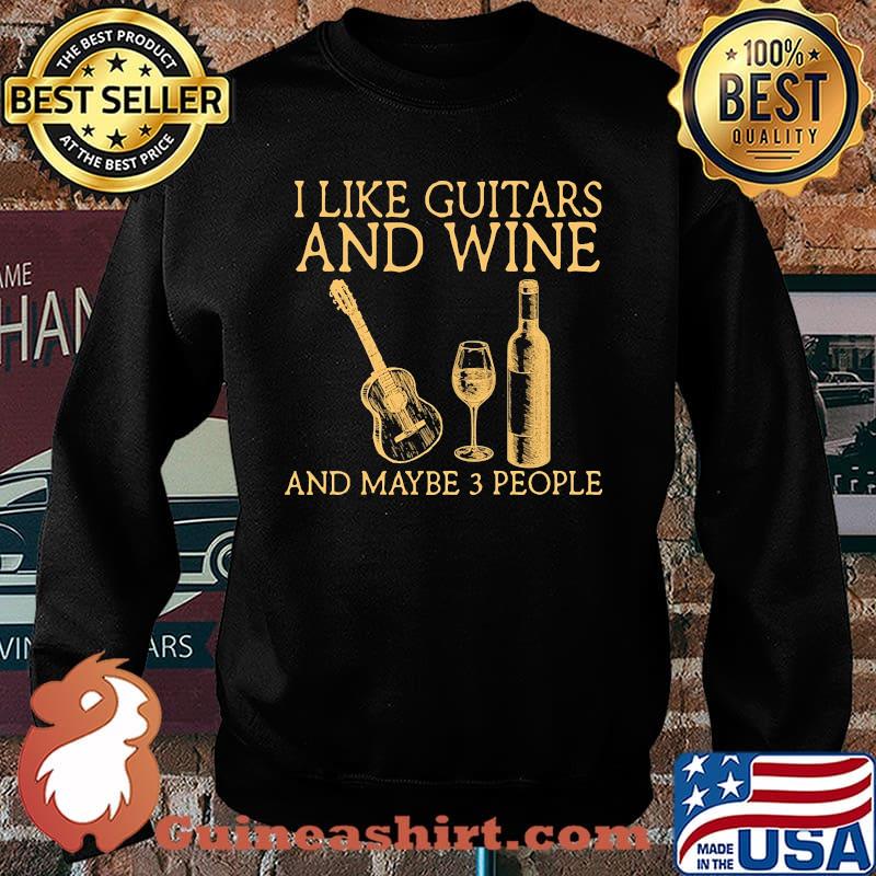 I like guitars and wine and maybe 3 people Sweater