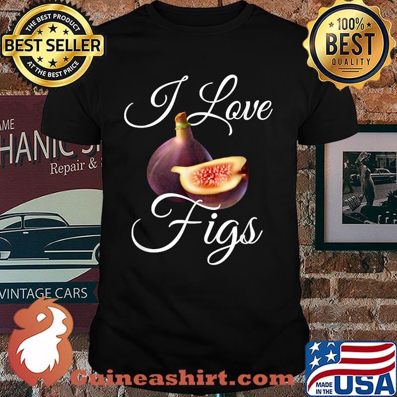 I love figs fig lover and fig tree grower T-Shirt