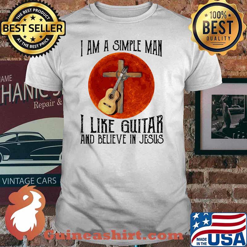 I'm a simple man i like guitar and believe in jesus blood moon shirt