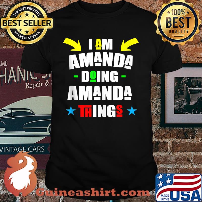 I'm Amanda Doing Amanda Things T-Shirt