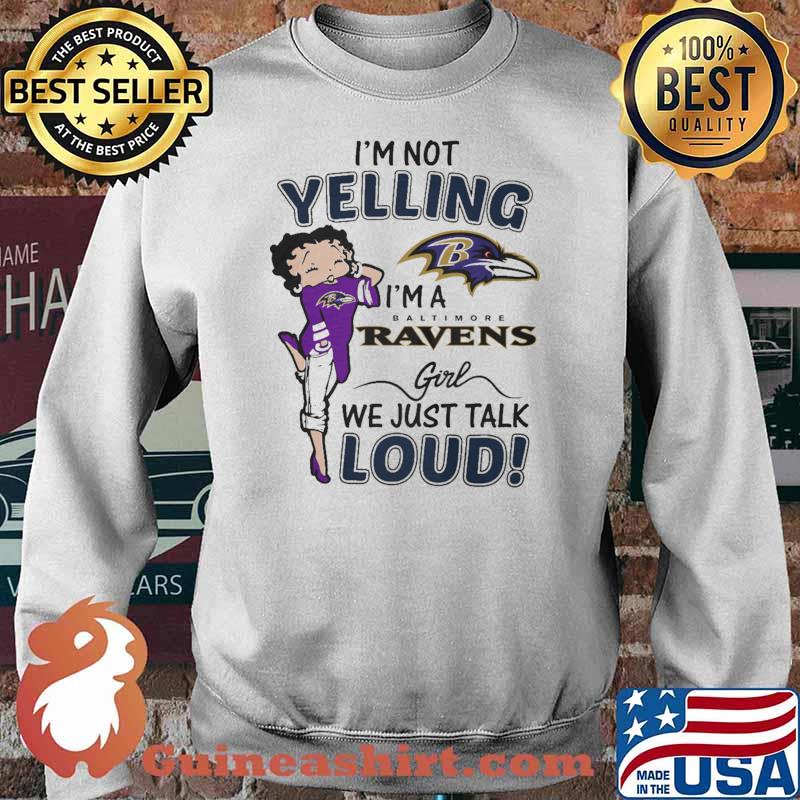 I'm Not Yelling I'm A Baltimore Ravens Girl We Just Talk Loud s Sweater