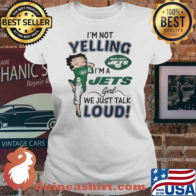 I'm Not Yelling I'm A Jets New York Girl We Just Talk Loud s Ladies tee