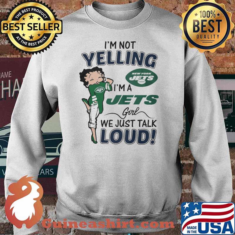 I'm Not Yelling I'm A Jets New York Girl We Just Talk Loud s Sweater