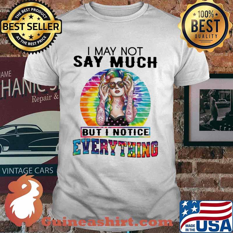 I May Not Say Much But I Notice Everything Watercolor Vintage Shirt