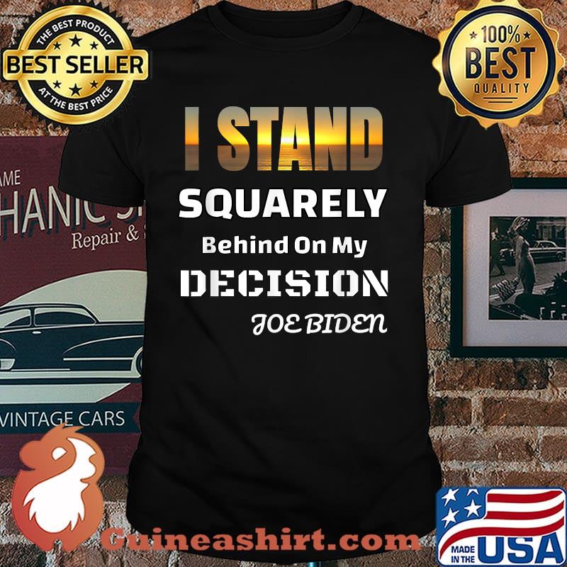 I Stand Squarely On my Decision T-Shirt
