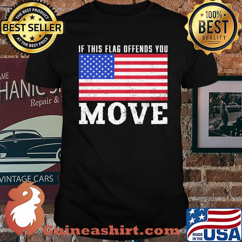 If This Flag Offends You Move American Flag Shirt