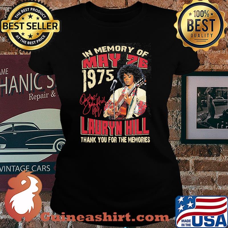 In memory of May 26 1975 lauryn hill thank you for the memories signatures s Laides tee