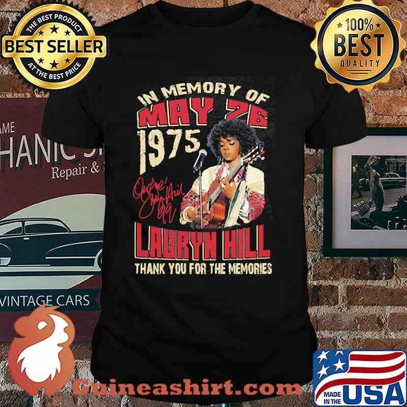 In memory of May 26 1975 lauryn hill thank you for the memories signatures shirt