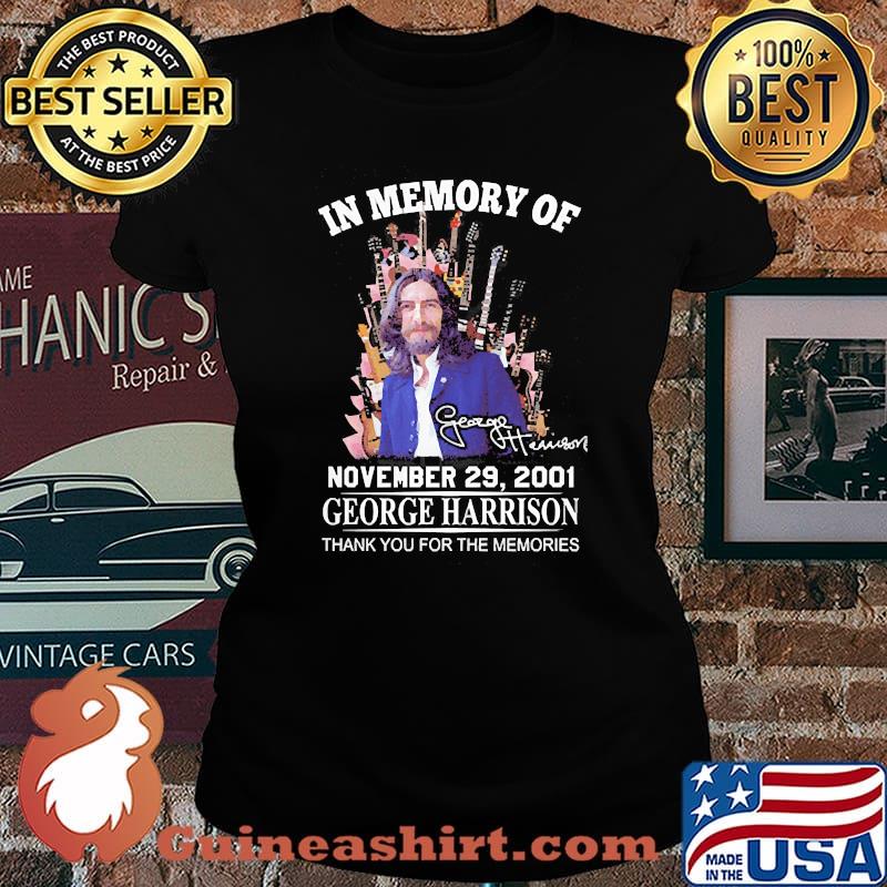 In memory of November 29 2001 George harrison thank you for the memories signature s Laides tee