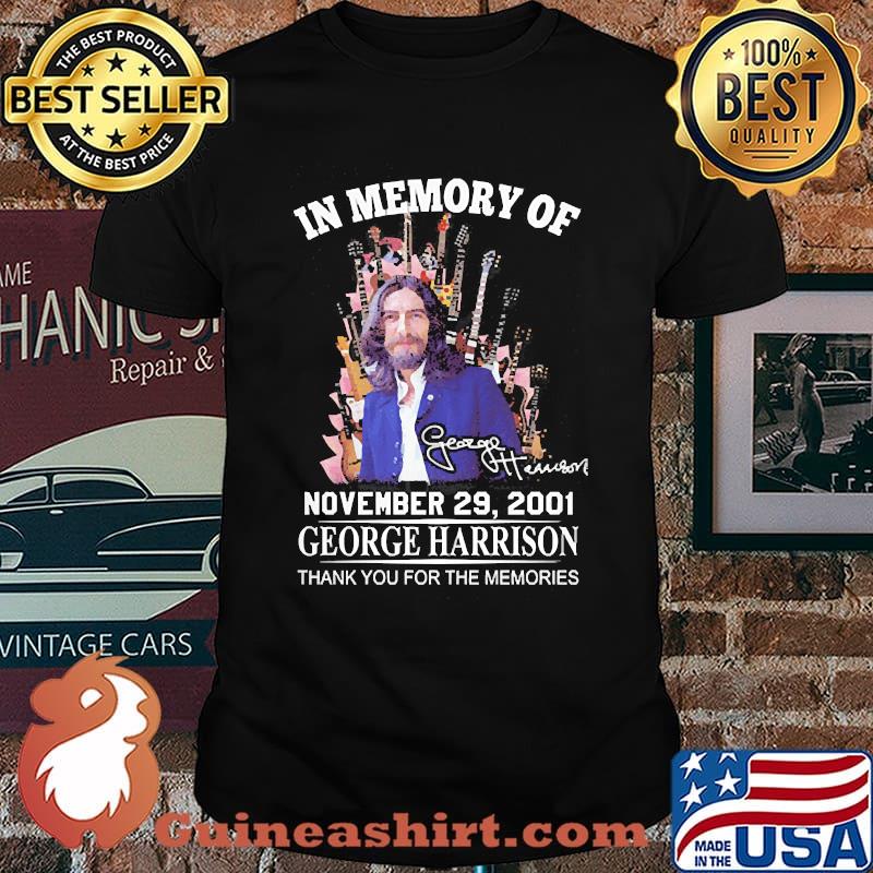 In memory of November 29 2001 George harrison thank you for the memories signature shirt
