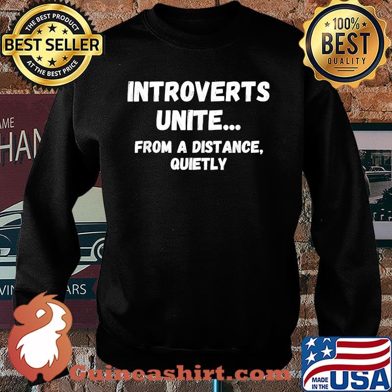 Introverts Unite From A Distance In Quetly T-Shirt Sweater
