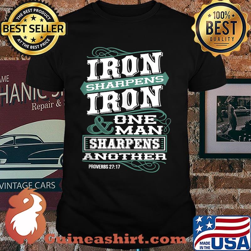 Iron Sharpens Iron & One Man Sharpens Another Christian T-Shirt