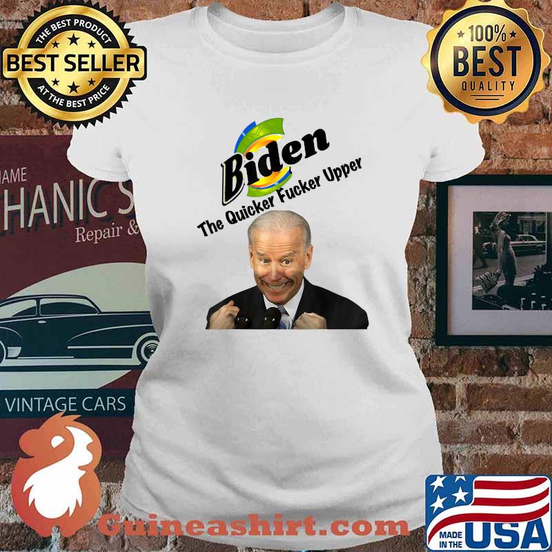 Joe Biden the Quicker Fucker Upper Creepy Joe Sniffer T-Shirt Ladies tee