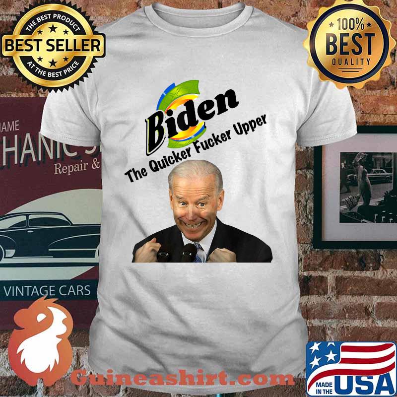 Joe Biden the Quicker Fucker Upper Creepy Joe Sniffer T-Shirt