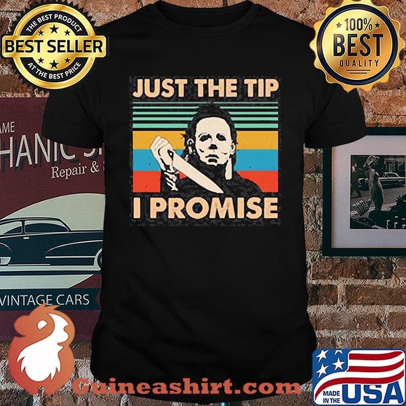 Just The Tip I Promise Vintage Shirt