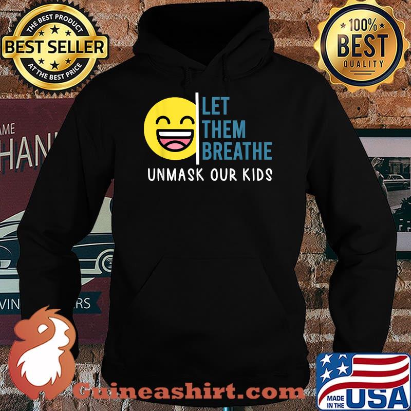 Let Them Breathe Unmask Our Kids children school mask debate T-Shirt Hoodie