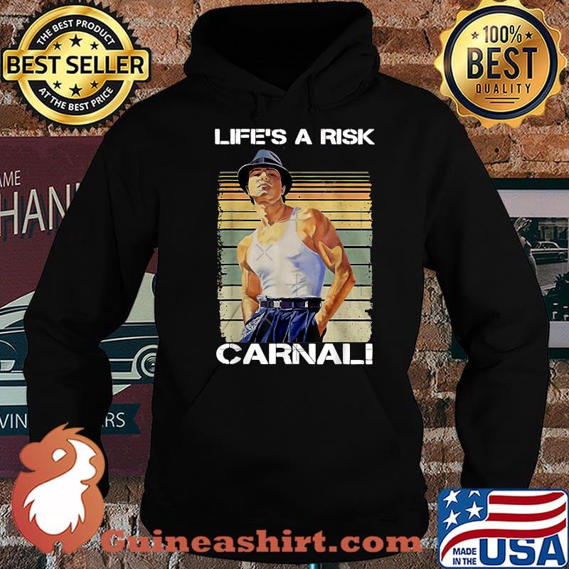Life's A Risk Carnal Vintage T-Shirt Hoodie